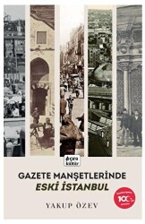 Gazete Manşetlerinde Eski İstanbul - 1