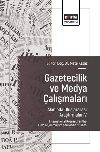Gazetecilik ve Medya Çalışmaları Alanında Uluslararası Araştırmalar - V - 1