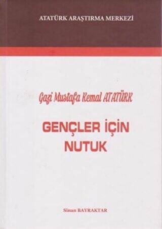 Gazi Mustafa Kemal Atatürk : Gençler İçin Nutuk - 1