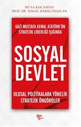 Gazi Mustafa Kemal Atatürk’ün Stratejik Liderliği Işığında - Sosyal Devlet - 1