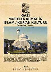 Gazi Mustafa Kemal’in İslam - Kur’an Kültürü - 1