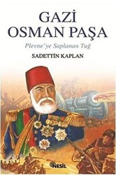 Gazi Osman Paşa Plevne’ye Saplanan Tuğ - 1
