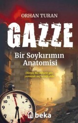 Gazze Bir Soykırımın Anatomisi - Beka Yayınları