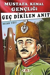 Geç Dikilen Anıt - Mustafa Kemal Gençliği - 1