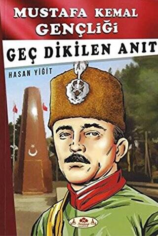 Geç Dikilen Anıt - Mustafa Kemal Gençliği - 1