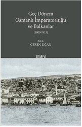 Geç Dönem Osmanlı İmparatorluğu ve Balkanlar 1800-1913 - 1