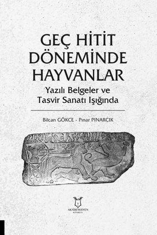 Geç Hitit Döneminde Hayvanlar - Yazılı Belgeler ve Tasvir Sanatı Işığında - 1