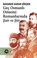 Geç Osmanlı Dönemi Romanlarında Şair ve Şiir - 1
