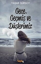 Gece, Geçmiş ve Düşlerimiz - 1