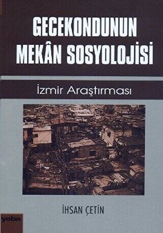Gecekondunun Mekan Sosyolojisi - 1