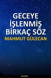 Geceye İşlenmiş Birkaç Söz - 1