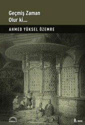 Geçmiş Zaman Olur Ki - Kubbealtı Neşriyatı Yayıncılık