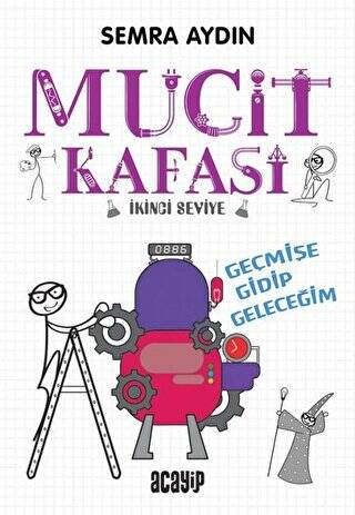 Geçmişe Gidip Geleceğim - Mucit Kafası - 1