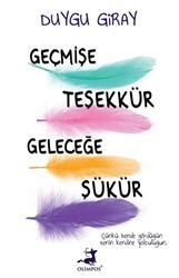 Geçmişe Teşekkür Geleceğe Şükür - 1