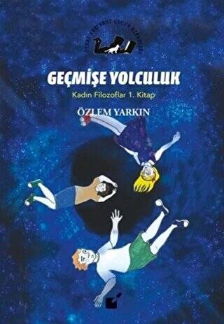 Geçmişe Yolculuk - Kadın Filozoflar 1. Kitap - 1