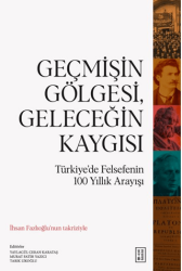 Geçmişin Gölgesi, Geleceğin Kaygısı - Ketebe Yayınları