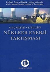 Geçmişte ve Bugün Nükleer Enerji Tartışması - 1