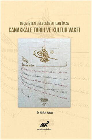 Geçmişten Geleceğe Atılan İmza Çanakkale Tarih ve Kültür Vakfı - 1