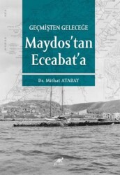 Geçmişten Geleceğe Maydos’tan Eceabat’a - Paradigma Akademi Yayınları