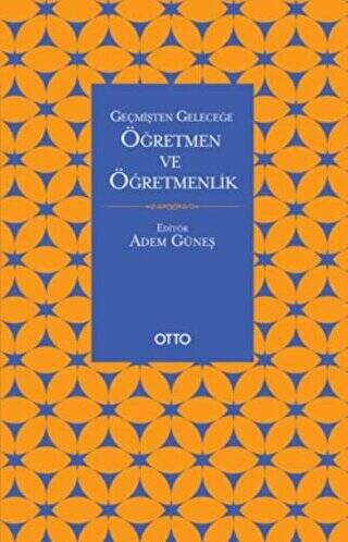Geçmişten Geleceğe Öğretmen ve Öğretmenlik - 1