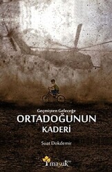 Geçmişten Geleceğe Ortadoğunun Kaderi - 1