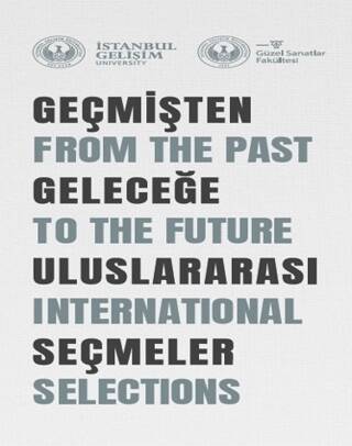 Geçmişten Geleceğe Uluslararası Seçmeler: From The Past To The Future International Selections - 1
