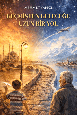 Geçmişten Geleceğe Uzun Bir Yolculuk - 1