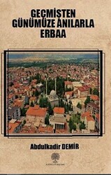 Geçmişten Günümüze Anılarla Erbaa - 1