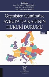 Geçmişten Günümüze Avrupa`da Kadının Hukuki Durumu Cilt 1 - 1