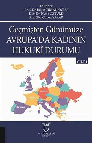 Geçmişten Günümüze Avrupa`da Kadının Hukuki Durumu Cilt 1 - 1