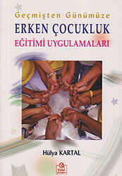 Geçmişten Günümüze Erken Çocukluk Eğitimi Uygulamaları - 1