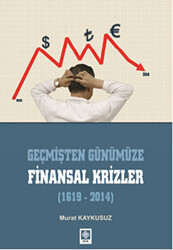 Geçmişten Günümüze Finansal Krizler 1619-2014 - 1