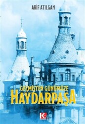 Geçmişten Günümüze Haydarpaşa - 1