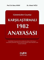 Geçmişten Günümüze Karşılaştırmalı 1982 Anayasası - 1
