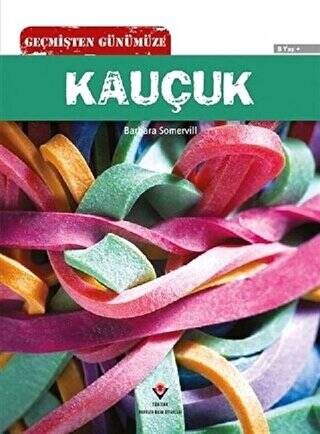 Geçmişten Günümüze - Kauçuk - 1