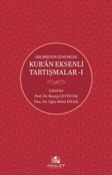 Geçmişten Günümüze Kur’an Eksenli Tartışmalar 1 - 1