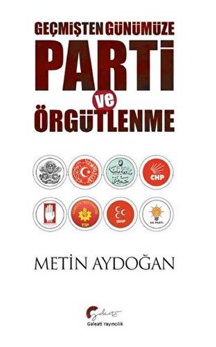 Geçmişten Günümüze Parti ve Örgütlenme - 1