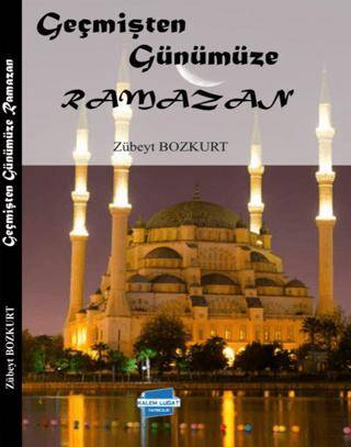 Geçmişten Günümüze Ramazan - 1