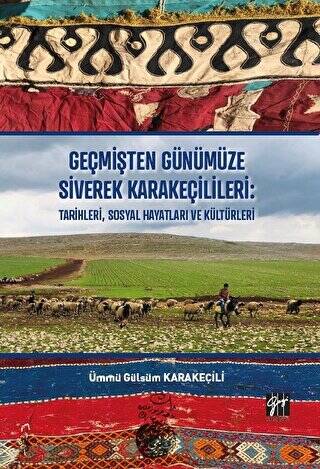 Geçmişten Günümüze Siverek Karakeçilileri: Tarihleri Sosyal Hayatları ve Kültürleri - 1