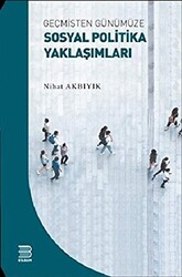 Geçmişten Günümüze Sosyal Politika Yaklaşımları - 1