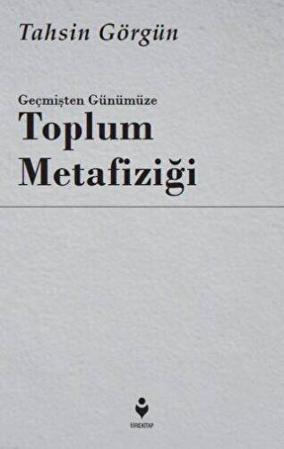 Geçmişten Günümüze Toplum Metafiziği - 1