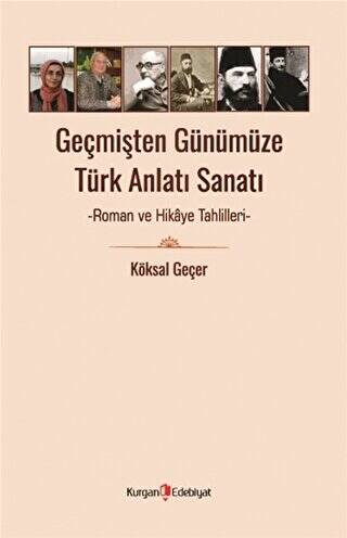 Geçmişten Günümüze Türk Anlatı Sanatı - Roman ve Hikaye Tahlilleri - 1