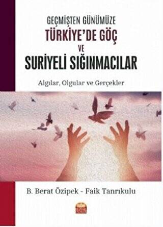 Geçmişten Günümüze Türkiye`de Göç ve Suriyeli Sığınmacılar - 1