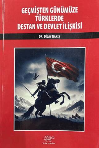 Geçmişten Günümüze Türklerde Destan ve Devlet İlişkisi - 1
