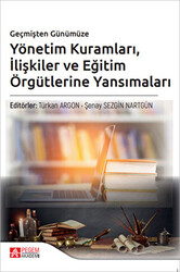 Geçmişten Günümüze Yönetim Kuramları İlişkiler ve Eğitim Örgütlerine Yansımaları - 1