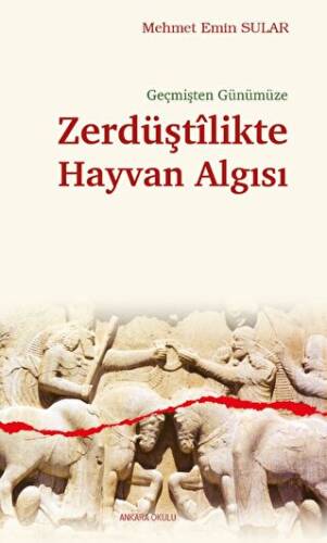 Geçmişten Günümüze Zerdüştîlikte Hayvan Algısı - 1