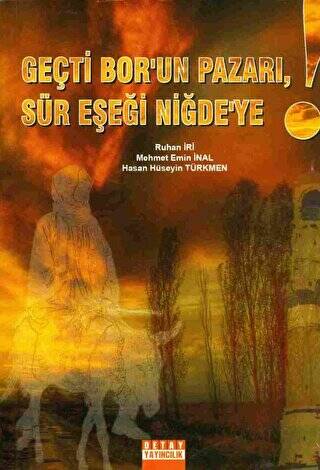 Geçti Bor`un Pazarı Sür Eşeği Niğde`ye - 1