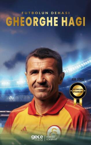 Gehorghe Hagi - Futbolun Dehası - 1