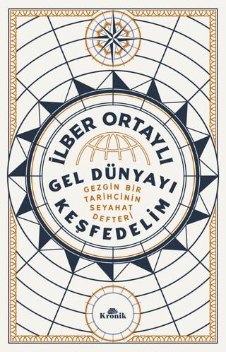 Gel Dünyayı Keşfedelim - Gezgin Bir Tarihçinin Seyahat Defteri - 1