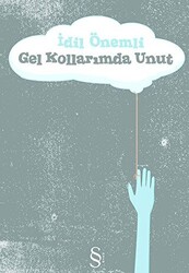 Gel Kollarımda Unut - 1